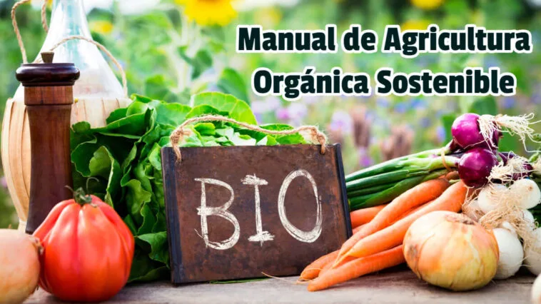 Manual de Agricultura Orgánica Sostenible