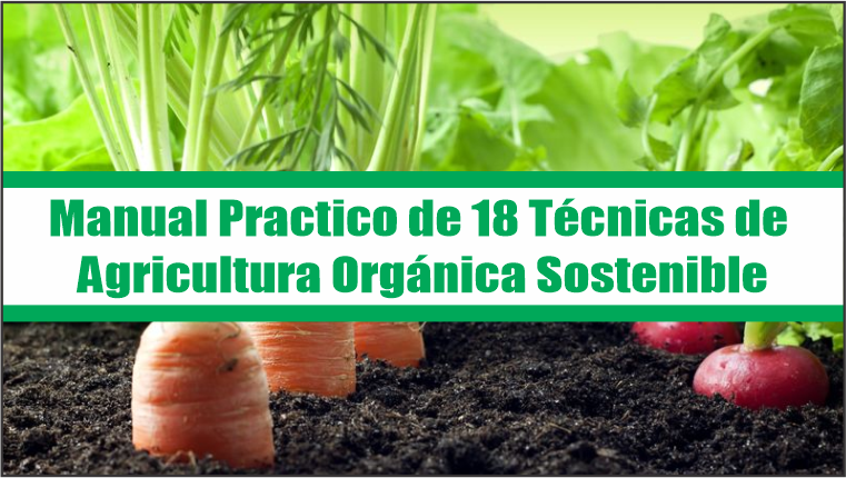 Manual Practico de 18 Técnicas de Agricultura Orgánica Sostenible
