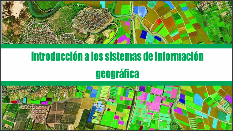 Introducción a los sistemas de información geográfica