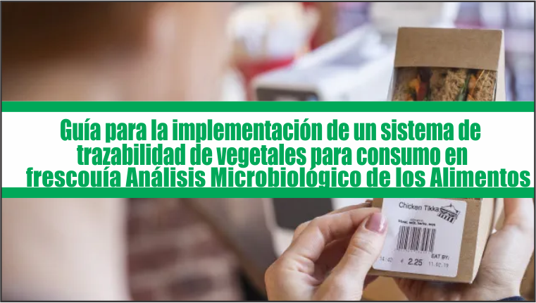 Guía para la implementación de un sistema de trazabilidad de vegetales para consumo en fresco